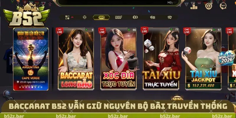 Baccarat B52 vẫn giữ nguyên bộ bài truyền thống