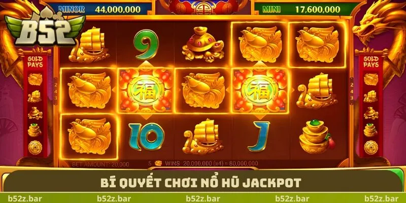 Bí quyết chơi nổ hũ Jackpot