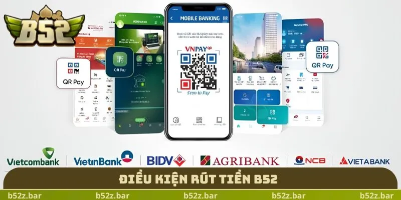Điều kiện rút tiền B52