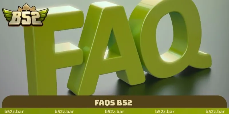 FAQs B52