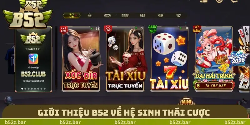 Giới thiệu B52 về hệ sinh thái cược