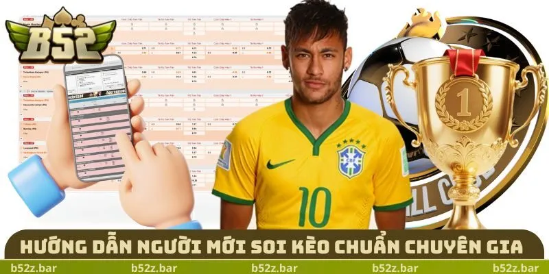 Hướng dẫn người mới soi kèo chuẩn chuyên gia