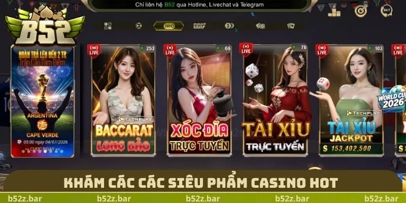 Khám các các siêu phẩm casino hot
