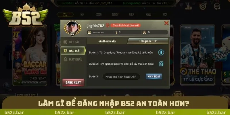 Làm gì để đăng nhập B52 an toàn hơn?