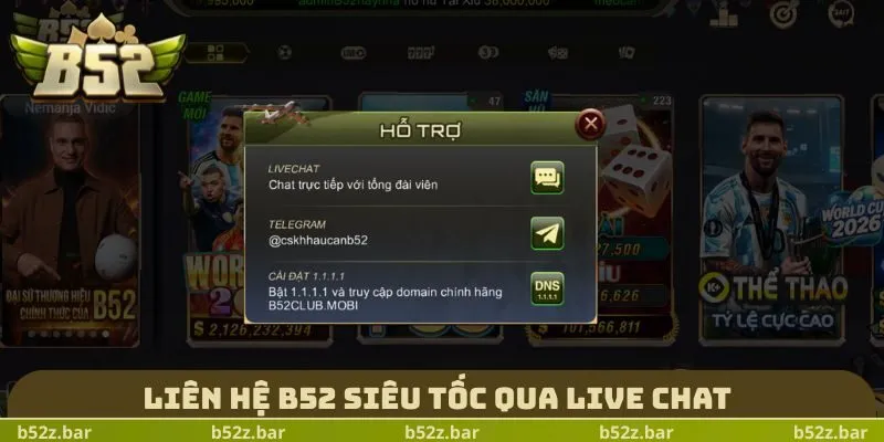 Liên hệ B52 siêu tốc qua live chat