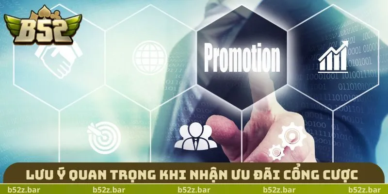 Lưu ý quan trọng khi nhận ưu đãi cổng cược