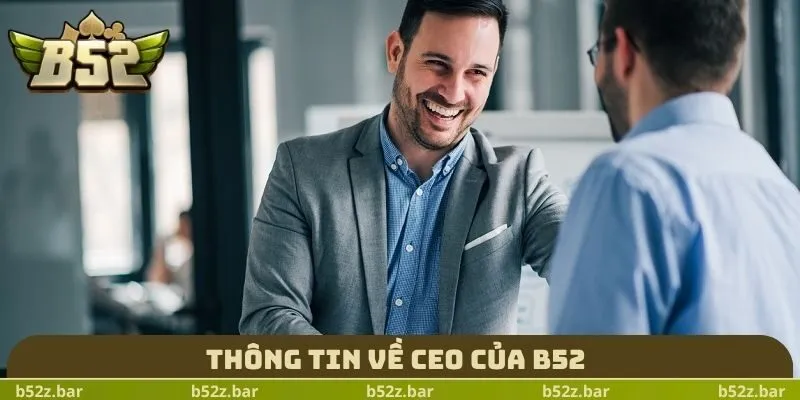 Thông tin về CEO của B52
