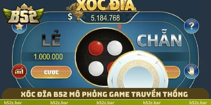 Xóc đĩa B52 mô phỏng game truyền thống