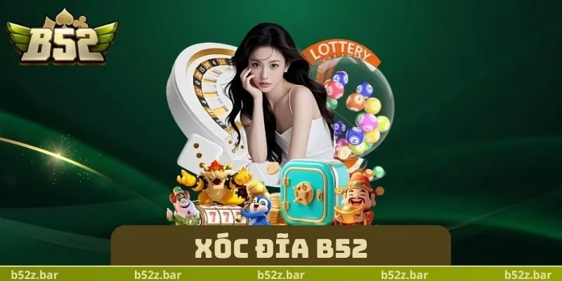 Xóc Đĩa B52